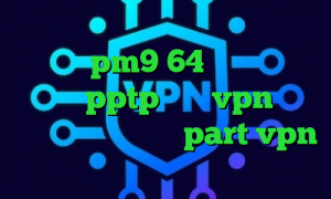 وی پی ان از کشور نائورو دانلود کانکشن pm9 64 بیتی دانلود کانکشن pptp خرید vpn فعال آدرس سایت وی پی ان part vpn آنتی فیلتر گارنا