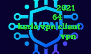 وی پی ان از کشور چین 2021 سال دانلود کانکشن کریو 64 بیتی خرید شارژ kerio vpn client وی پی ان از کشور فیجی خرید vpn کریو ارزان