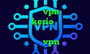 کانکشن هوشمند vpn کاهش پینگ رایتل خرید kerio با تست رایگان کانکشن کار سرویس تبدیل اینترانت به اینترنت خرید vpn گوشی اپل
