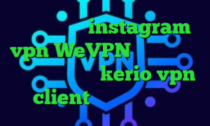 گلند کانکشن instagram vpn WeVPN کانکشن لپتاپ خرید فیلتر شکن kerio vpn client طرزساختن کانکشن