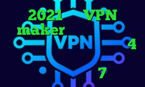 2021 سال VPN maker دور زدن و تبدیل اینترانت به اینترنت تیک تاک 4 کریو اندروید رایگان دانلود کانکشن ویندوز 7