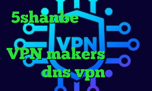 5shanbe تیک تاک يوتيوب دانلود آنتی فیلتر برای کامپیوتر VPN makers نصب فیلتر شکن dns vpn میکرز