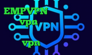 EMPVPN آنتی فیلتر سایت خرید vpn تیک نت داروی کرونا آی پی کشور آذربایجان خرید vpn مخصوص ایفون