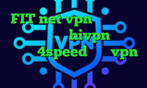 FIT net vpn ساکس رایگان کانکشن هوشمند hivpn کانکشن هوشمند 4speed فروش vpn شاتل کریو برای اندروید