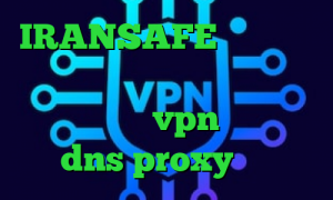 IRANSAFE خرید آی پی اندونزی فیلترشکن پلاس فیلتر شکن حقوق بشر خرید vpn در اندروید dns proxy چیست