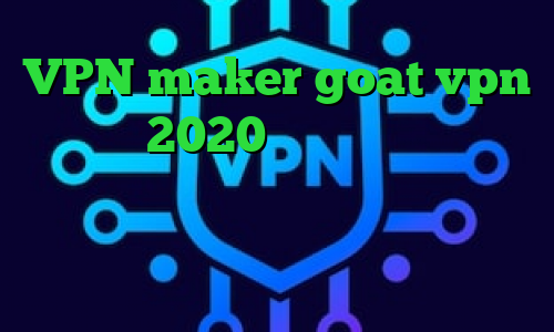 VPN maker goat vpn تیک تاک 2020 کانکشن لس بالاترین سرعت دسترسی به تلگرام دانلود کانکشن کریو برای سیستم عامل مک