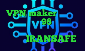 VPN maker وام کرونا فیلترشکن سافت 98 خرید چیت وی ای پی پابجی تیک تاک خنده دار اینستا IRANSAFE