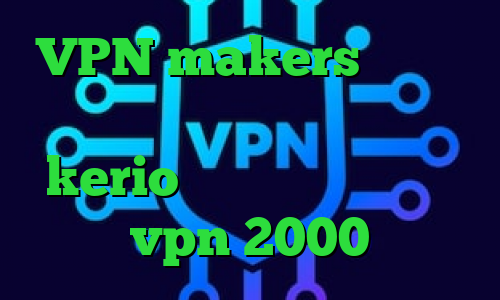 VPN makers استعلام ارزش سهام عدالت و تیک تاک خريد kerio انتی فیلتر شکن خرید vpn 2000