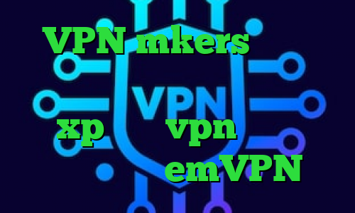 VPN mkers کانکشن فیلتر شکن اندروید کانکشن وایرلس در xp خرید vpn جدید کاهش پینگ تا ۵۰ emVPN