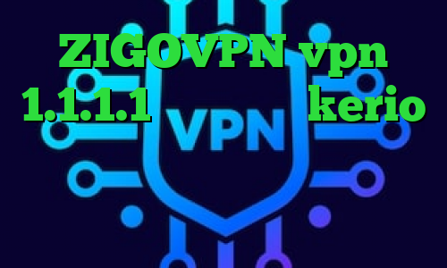 ZIGOVPN vpn 1.1.1.1 خرید پسورد kerio تیک تاک لباس فیلترشکن لنترن نسخه ویندوز وی پی ان از کشور لهستان