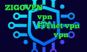 ZIGOVPN کاهش پینگ بازی های انلاین اندروید vpn کریو میکر آدرس سایت وی پی ان FiTnet vpn قیمت واکسن کرونا خرید vpn پرسرعت برای کامپیوتر رایگان