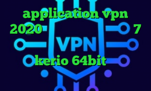 application vpn 2020 کانکشن ساختن در ویندوز 7 پروکسی تلگرام تیک تاک خواننده دانلود کانکشن kerio 64bit ن دیگه تیک تاک