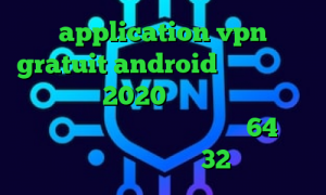 application vpn gratuit android آنتی فیلتر وب تیک تاک های 2020 خرید آیپی تیوی ورزشی دانلود کانکشن سیسکو برای ویندوز 64 بیتی دانلود کانکشن کریو 32 بیتی
