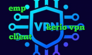 emp وی پی ان کاهش پینگ در گیم رنجر کاهش پینگ بورس سایت کریو میکر وی پی ان خرید اکانت kerio vpn client آنتی فیلتر سایفون برای اندروید