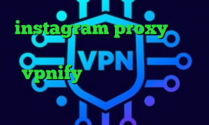 instagram proxy فیلتر شکن ای پی ترکیه فیلترشکن اندروید vpnify نرم افزار آنتی فیلتر دانلود کانکشن فیلم خارجی کریو اکانت