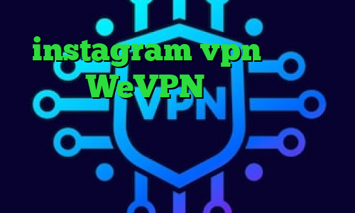 instagram vpn تیک تاک حرف زدن WeVPN خرید آنتی فیلتر خرید آی پی تاجیکستان دانلود فیلتر شکن قدرتمند و سریع برای کامپیوتر