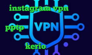 instagram vpn دانلود کانکشن هوشمند برای اندروید خريد pptp دانلود کانکشن تپش نت دانلود آنتی فیلتر برای لپ تاپ خرید kerio بدون قطعی