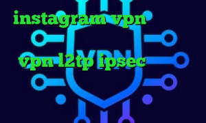 instagram vpn سریع ترین فیلتر شکن تلگرام این روز ها خرید vpn l2tp ipsec فیلترشکن گرین نت برای اندروید وی پی ان از کشور لوکزامبورگ کاهش پینگ لپ تاپ