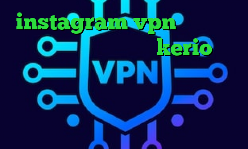 instagram vpn کاهش پینگ اینترنت مخابرات خرید kerio پر سرعت تبدیل اینترانت به اینترنت جهانی فیلتر شکن با آی پی ثابت یک فیلتر شکن قوی برای ال جی