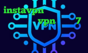instavpn وی پی ان از کشور اتیوپی خرید vpn هوشمند 7 نصب فیلتر شکن برای ویندوز خرید آی پی بلاروس واکسن کرونا