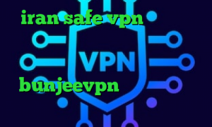 iran safe vpn فیلتر شکن کلید دانلود کانکشن هوشمند سرویس ویژه نرم افزار آنتی فیلتر bunjeevpn تیک تاک کره ای نماشا