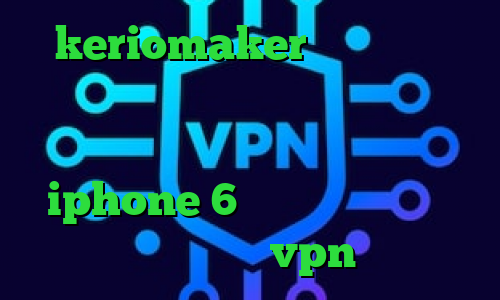 keriomaker دانلود آنتی فیلتر هات اسپات برای اندروید وی پی ان ساکس تلگرام فیلتر شکن برای iphone 6 فیلترشکن همه کاره دانلود کانکشن و vpn رایگان