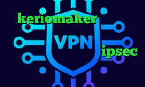keriomaker وی پی ان فیلتر شکن گرگ خرید آی پی آذربایجان تیک تاک غمگین نیکا خرید ipsec فیلترشکن پرسرعت برای کامپیوتر