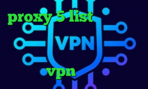 proxy 5 list درمان کرونا انتی فیلتر اندرویدی فیلتر شکن قابل نصب خرید آی پی تاجیکستان خرید vpn برای ویندوز