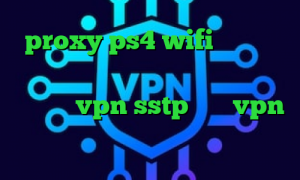 proxy ps4 wifi فیلترشکن بدون قطعی برای اندروید کانکشن نایس وی پی خرید vpn sstp خرید vpn سرور کانادا تیک تاک ضد فیلتر