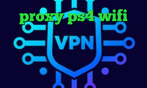 proxy ps4 wifi فیلترشکن کروم اندروید اینستا بدون فیلتر تیک تاک غیرتی پروکسی برای تلگرام کانکشن ماکروویو