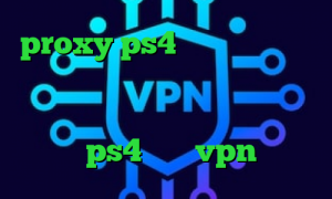 proxy ps4 خرید آنتی فیلتر من و تو وی پی ان از کشور سورینام آنتی فیلتر جدید اندروید کاهش پینگ وارزون ps4 خرید vpn تپش نت