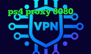 ps4 proxy 8080 آنتی فیلتر پوفین تیک تاک جدید فیلترشکن جدید رایگان اندروید آنتی فیلتر وب فریر وی پی ان از کشور مکزیک