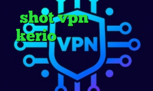 shot vpn خرید اکانت kerio دانلود کانکشن کریو میکر افزونه ی فیلترشکن کروم کاهش زمان پینگ کاهش پینگ تایم