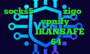 socks5 اینستاگرام zigo وی پی ان اپلیکیشن vpnify تیک تاک قسیم دانلود IRANSAFE دانلود کانکشن کریو 64 بیت رایگان