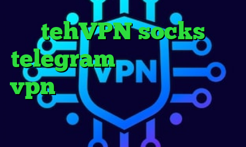 tehVPN socks telegram تیک تاک کوتاه خرید vpn پرسرعت و قوی اینستا گرام وی پی ان تیک تاک عاشقانه ایرانی