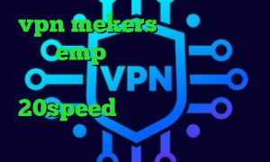 vpn mekers آی پی کشور های مختلف emp وی پی ان بالاترین سرعت دسترسی به تلگرام دانلود کانکشن 20speed برای ویندوز وی پی ان از کشور مصر