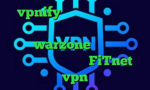 vpnify فیلترشکن فانوس برای کامپیوتر فیلترشکن سنجاب کاهش پینگ بازی warzone کرونا در چین آدرس سایت وی پی ان FiTnet vpn