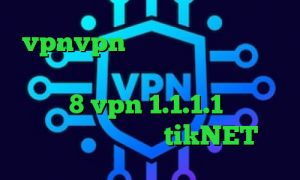 vpnvpn میکرز فیلترشکن لنترن نسخه ویندوز دانلود کانکشن کریو برای ویندوز 8 vpn 1.1.1.1 طرزساختن کانکشن اپلیکیشن tikNET