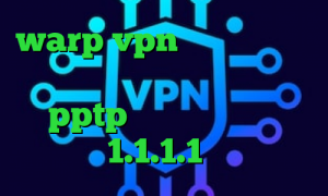 warp vpn فیلتر شکن ساده فیلترشکن جهت کامپیوتر خرید سرور pptp تیک تاک ثانیه ها فیلترشکن 1.1.1.1 نسخه ویندوز