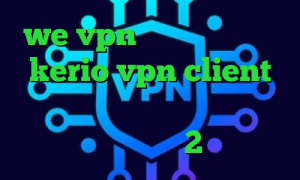 we vpn نقاشی کرونا خرید kerio vpn client دانلود از چند کانکشن کاهش پینگ داخلی تیک تاک 2 بینی