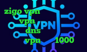 zigo vpn تیک تاک های ارسلان خرید vpn صبا نت کاهش پینگ در ولورانت dns برای رفع تحریم ها خرید vpn ماهی 1000
