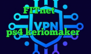 آدرس FITnet سرویس کاهش پینگ چیست تیک تاک جالب پروکسی در ps4 keriomaker وی پی ان از کشور کنگو