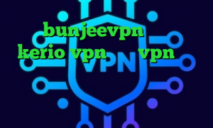 آدرس bunjeevpn خرید اکانت kerio vpn خرید vpn ساکس تیک تاک ویندوز دانلود آنتی فیلتر هات اسپات برای اندروید شیر کانکشن