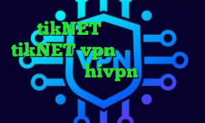 آدرس tikNET آدرس سایت وی پی ان tikNET vpn کانکشن مایکروفر کانکشن هوشمند hivpn وی پی ان از کشور شهر واتیکان دانلود نتورک کانکشن