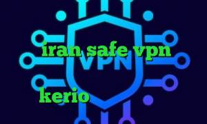 آنتی فیلتر جدید رایگان کانکشن صبا سایت iran safe vpn کاهش پینگ تضمینی خرید یوزر و پسورد kerio کانکشن لس چیست
