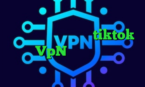 آنتی فیلتر رایگان دانلود تیک تاک برنامه وی پی ان برای tiktok خرید VpN وی پی ان از کشور آذربایجان سورس کانکشن هوشمند ساکس