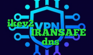 آنتی فیلتر گارنا خرید وی پی ن ikev2 سهام عدالت مفید اکس وی پی ان IRANSAFE فیلتر شکن dns اندروید