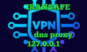 اپلیکیشن IRANSAFE ا تیک تاک فیلتر شکن دسکتاپ رایگان خرید سرویس تبدیل اینترانت به اینترنت تیک تاک ساعت dns proxy 127.0.0.1