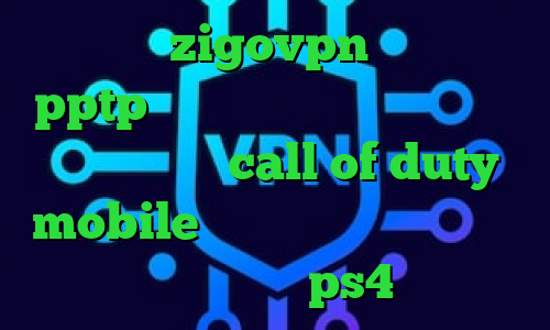اپلیکیشن zigovpn خرید اکانت pptp سایت وی آی پی وی پی ان کاهش پینگ در بازی call of duty mobile فیلترشکن برای همراه اول پروکسی برا ps4