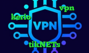 ای پی کشور چین خرید vpn kerio پرسرعت آموزش باز کردن تلگرام روش جدید دانلود کانکشن قدیمی کریو وی پی ان مخصوص اینستاگرام tikNETs